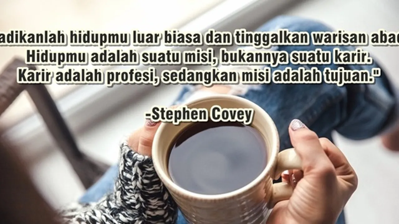 85 Kata-Kata Luar Biasa, Bijak dan Inspiratif yang Bermanfaat Bagi Kehidupan