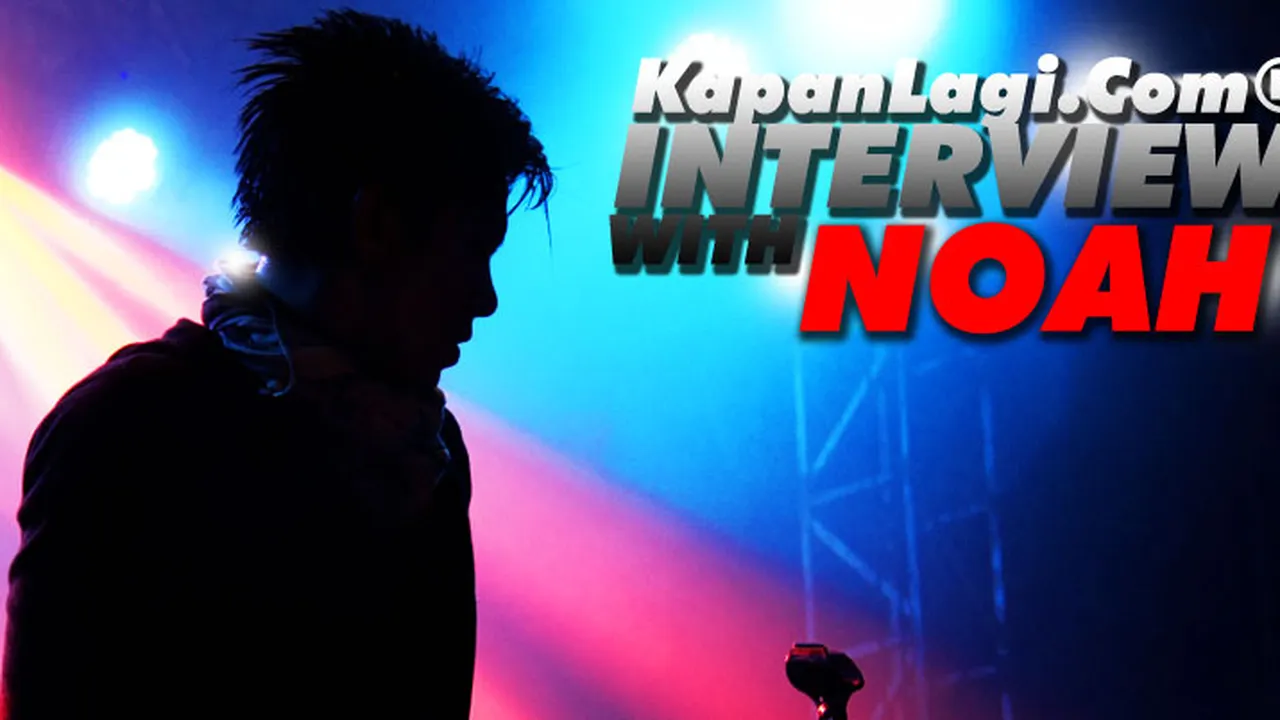[Eksklusif] Interview NOAH, Hari Ini Hingga 20 Tahun Lagi!