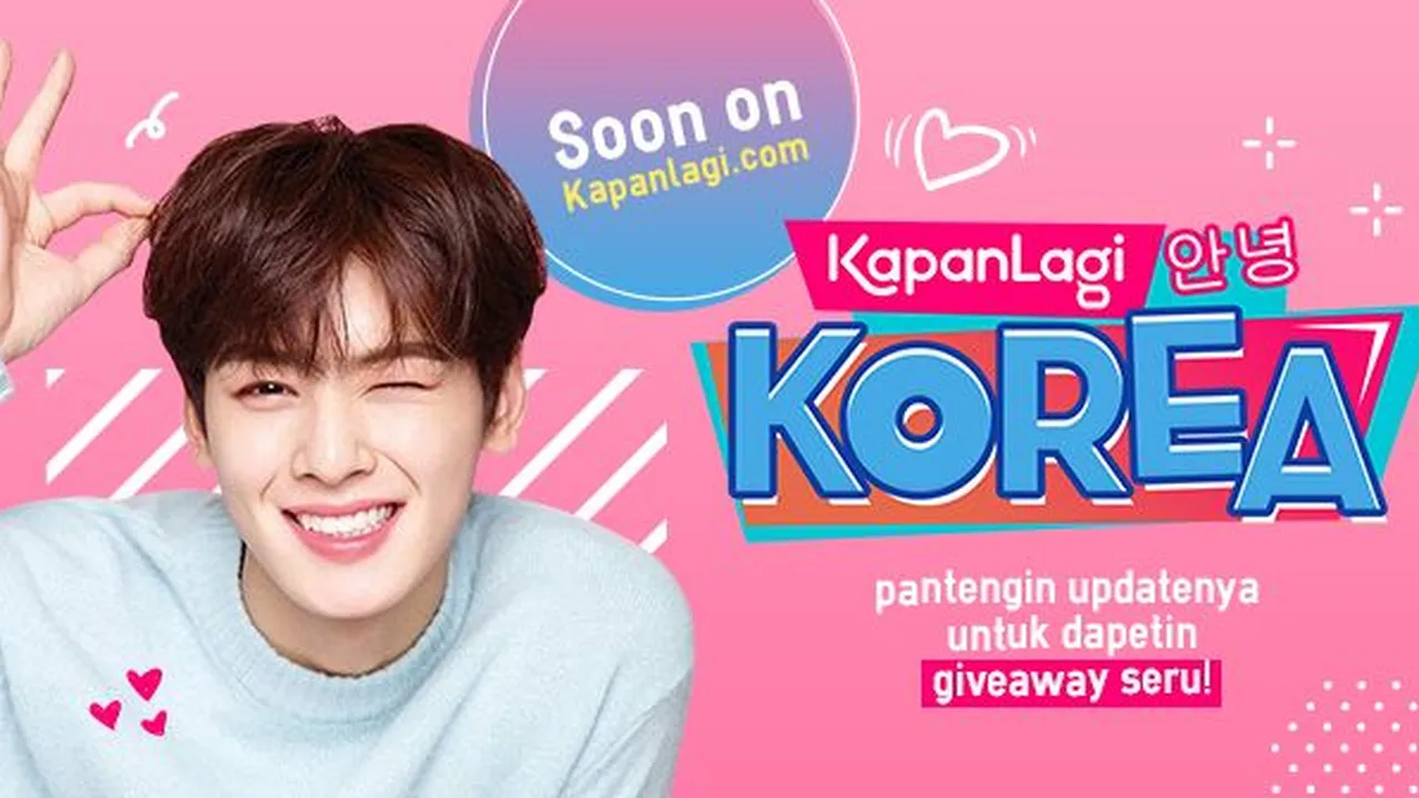 Be Ready, Banyak Giveaway Buat Kalian di Launching KapanLagi Korea!
