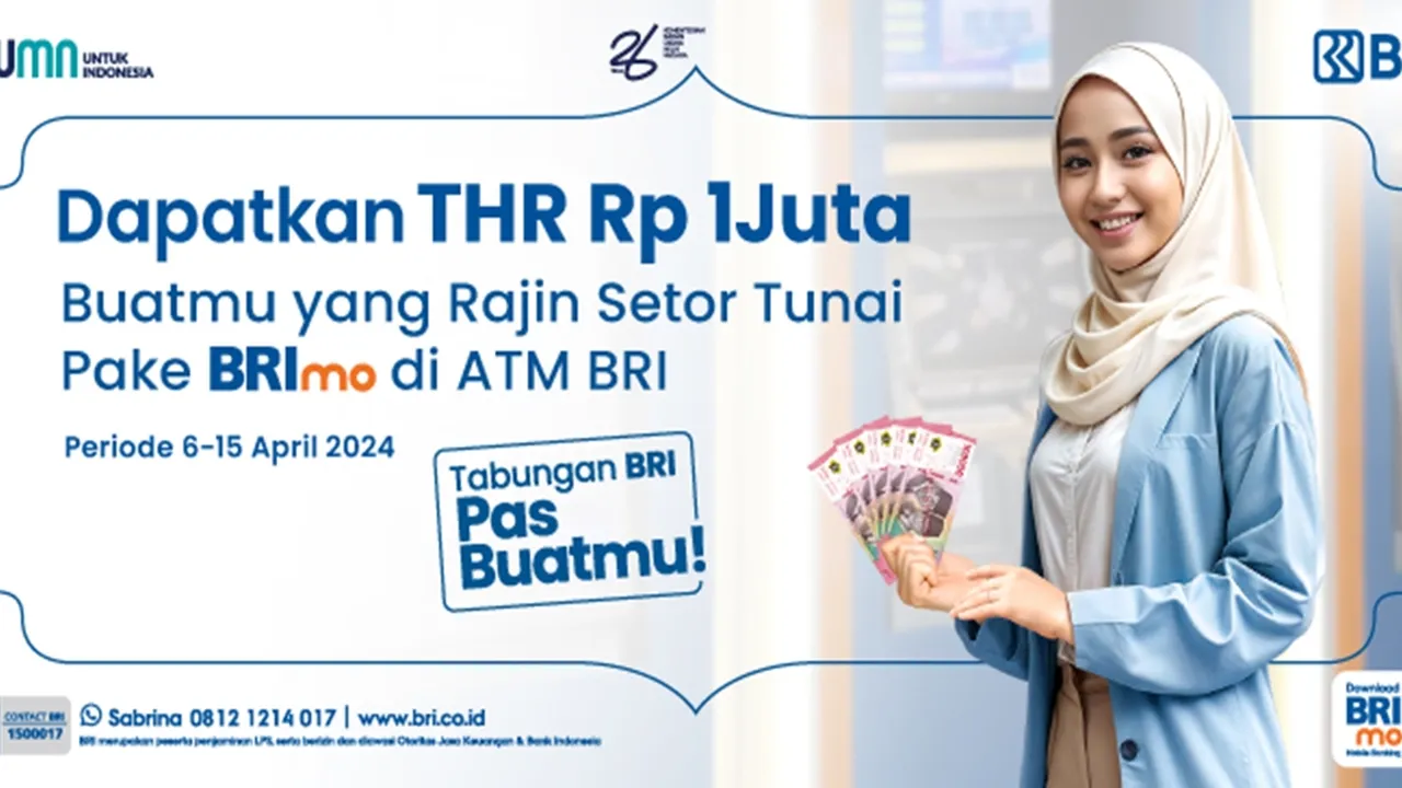 Dapatkan THR Rp1 Juta, Caranya Cukup Setor Tunai yang Rajin Pakai BRImo di ATM BRI