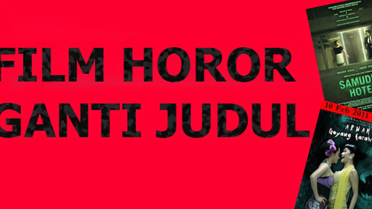 Film Horor Ini Ganti Judul