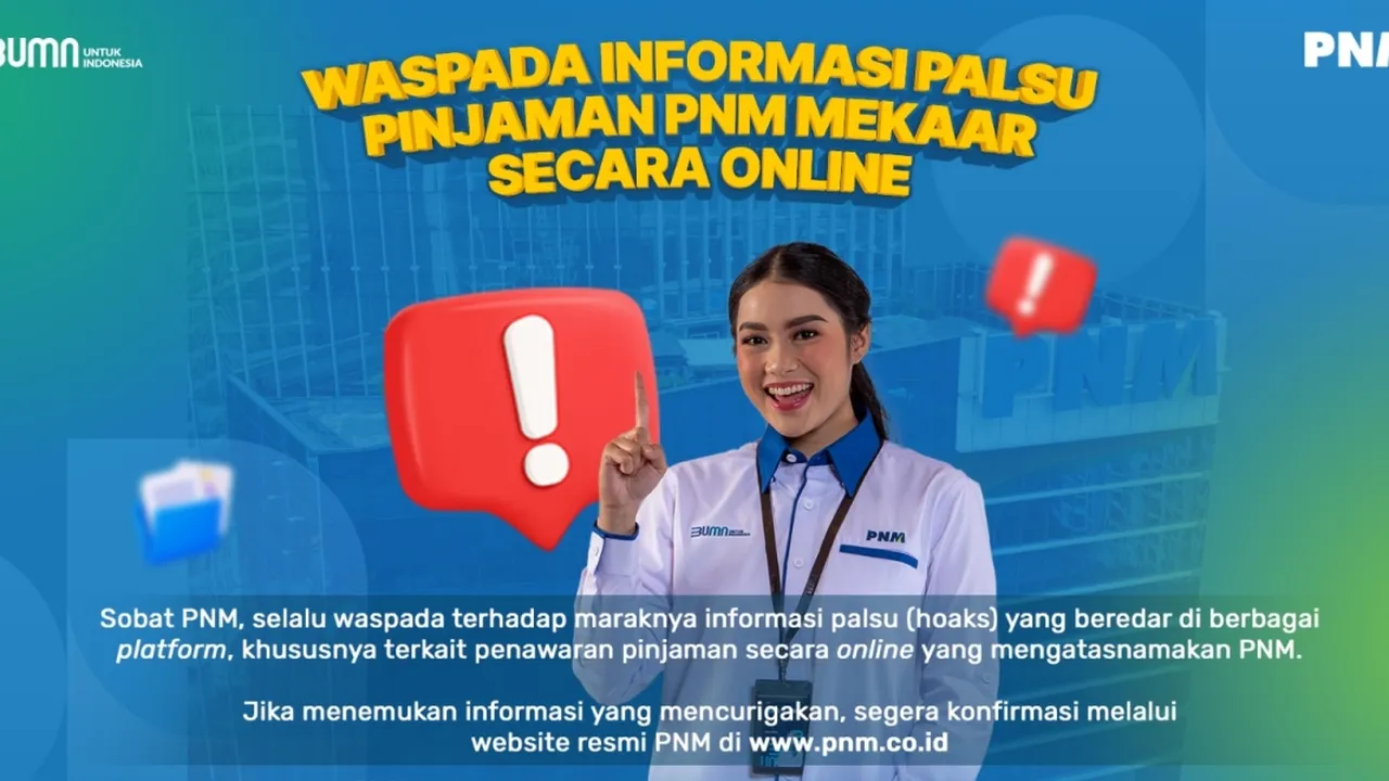 Hati-Hati! Mulai Banyak Informasi Hoaks Terkait Pinjaman Online yang Mengatasnamakan PNM Mekaar Hati-Hati! Mulai Banyak Informasi Hoaks Terkait Pinjaman Online yang Mengatasnamakan PNM Mekaar