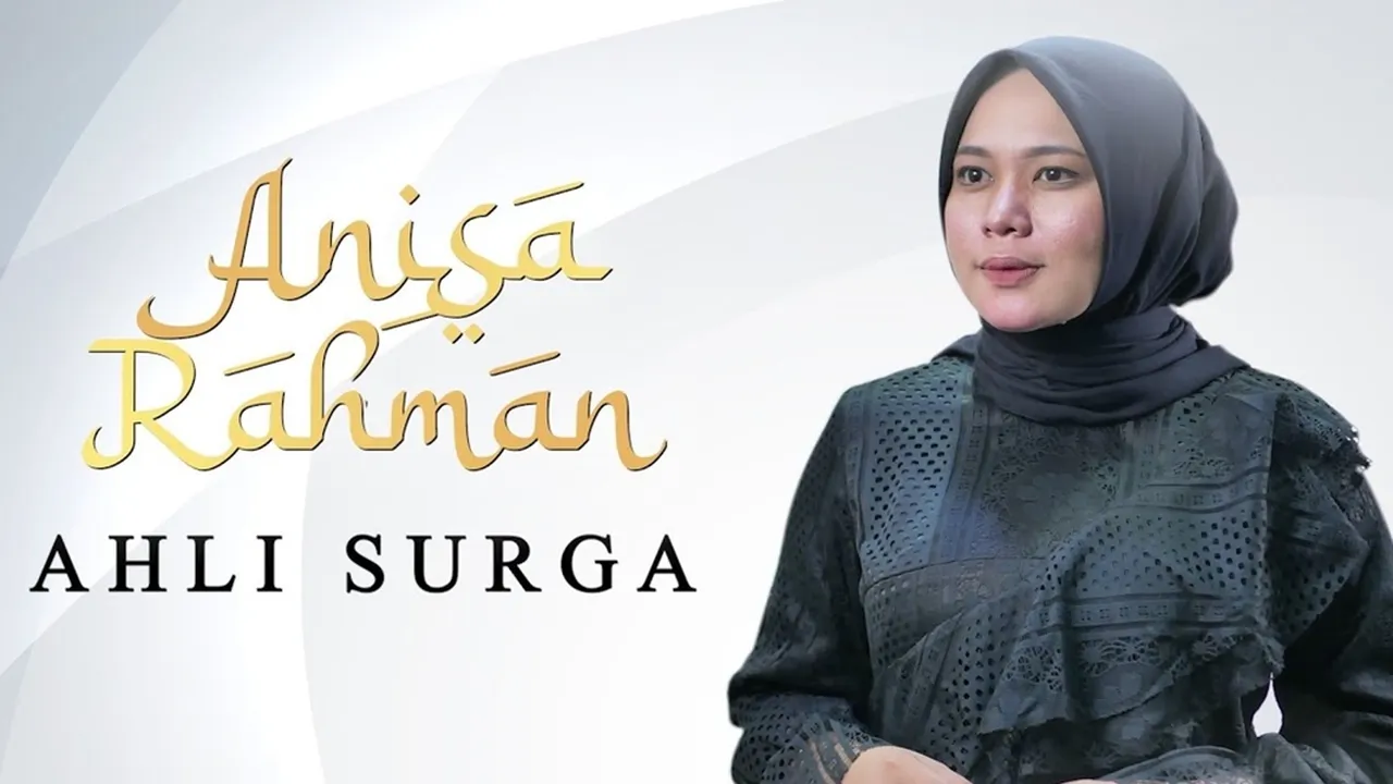 Lirik Lagu Ahli Surga - Anisa Rahman: Melodi Cinta dan Keberkahan