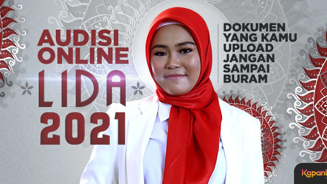 Mau Lolos Audisi Online LIDA 2021? Dokumen yang Kamu Upload Jangan Sampai Buram!