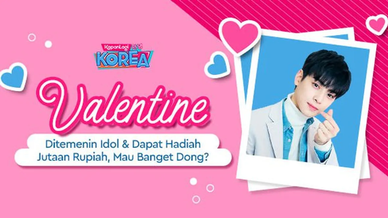 Pemenang Kuis Valentine Ditemenin Idol di KapanLagi Korea, Kamu Bukan Ya? Pemenang Kuis Valentine Ditemenin Idol di KapanLagi Korea, Kamu Bukan Ya?