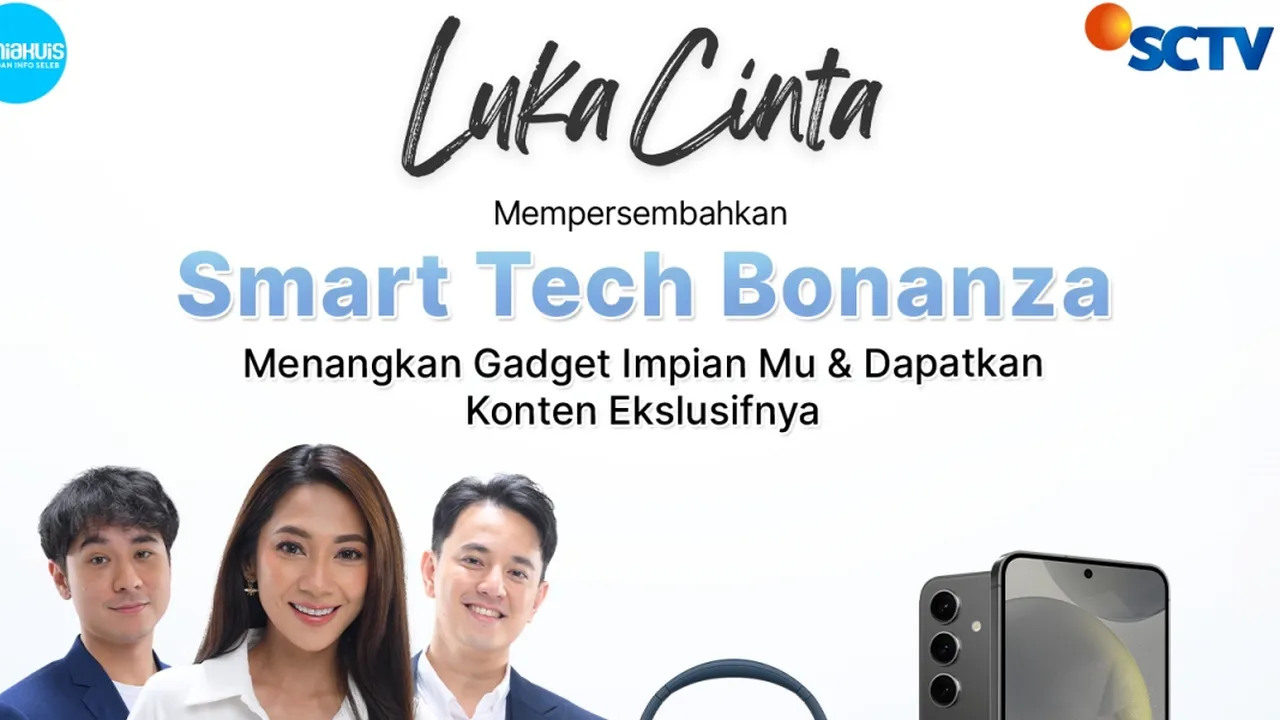 Sinetron 'LUKA CINTA' Persembahkan Smart Tech Bonanza, Berhadiah Gadget Impian - Konten Eksklusif