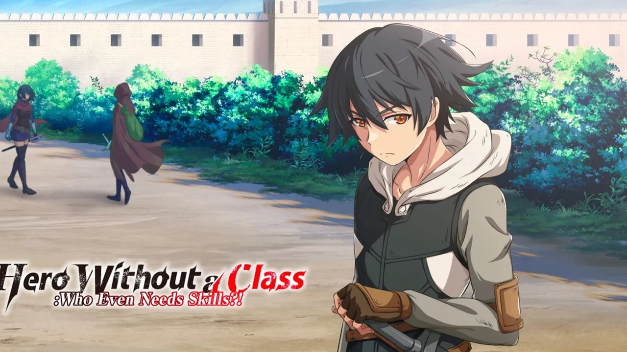 Sinopsis Anime 'Hero Without A Class: Who Even Needs Skills?' Beserta Link Nonton
