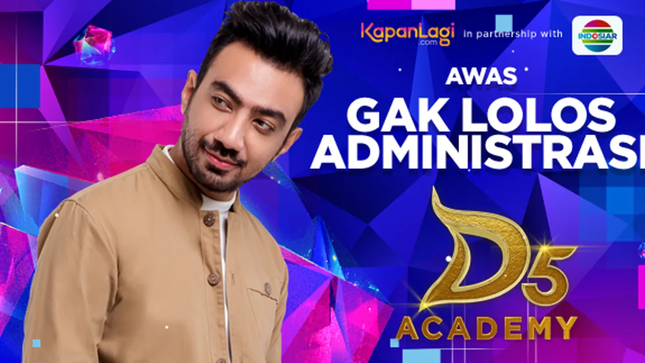 Sudah Daftar D'Academy 5? Ada Beberapa Yang Gak Lolos Administrasi Karena Ini