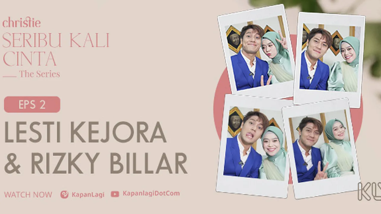 Teaser 'SERIBU KALI CINTA THE SERIES' Episode 2, Ada Pasangan Fenomenal Lesti Kejora dan Rizky Billar