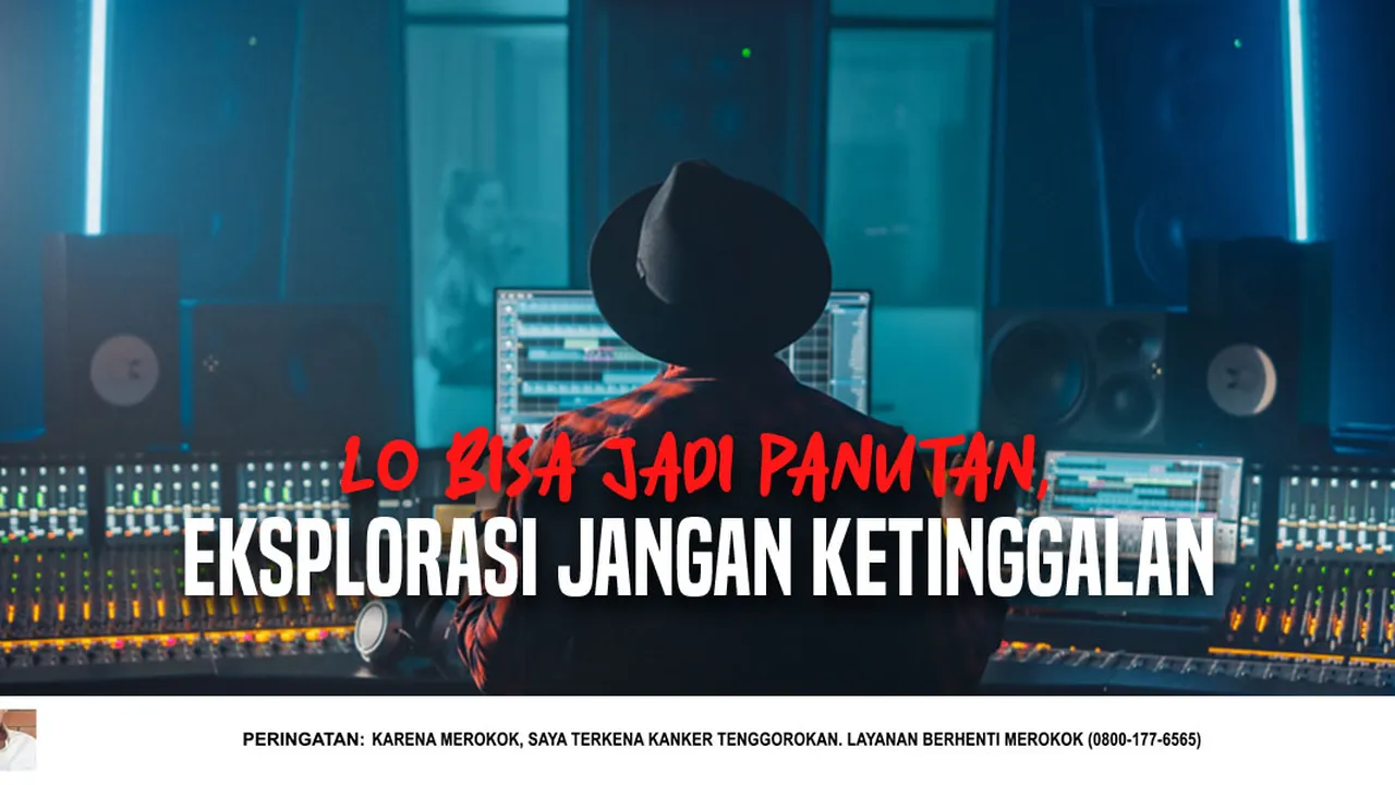 Tujuan Eksplorasi Musik adalah Biar Lo Jadi yang Terdepan, Fix Jadi Panutan!