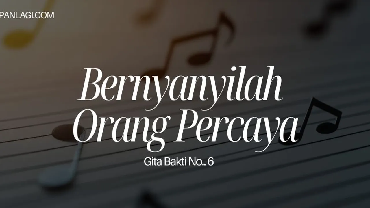 Lirik GIta Bakti 6 Bernyanyilah Orang Percaya