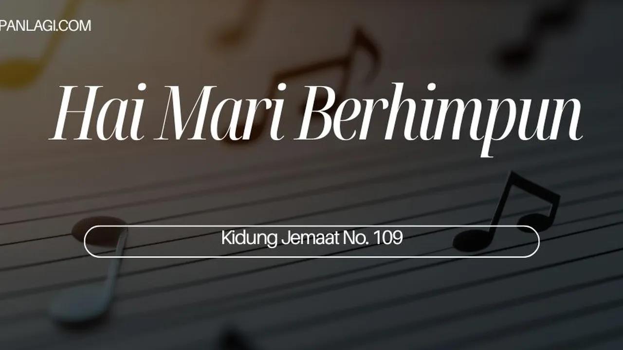 Lirik KJ 109 - Hai Mari Berhimpun - Kidung Jemaat