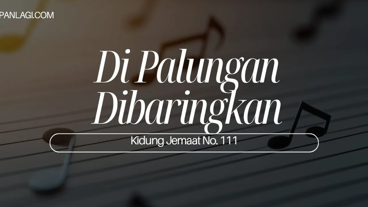 Lirik KJ 111 - Di Palungan Dibaringkan - Kidung Jemaat