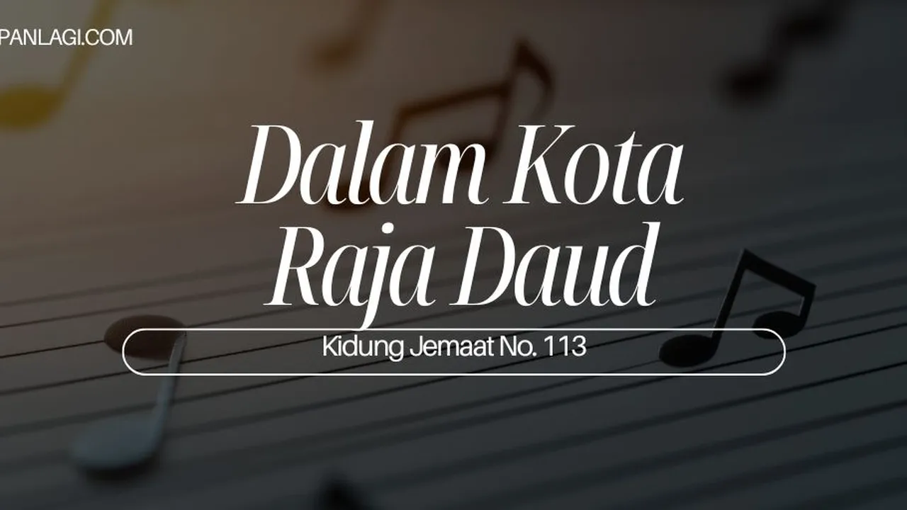 Lirik KJ 113 - Dalam Kota Raja Daud