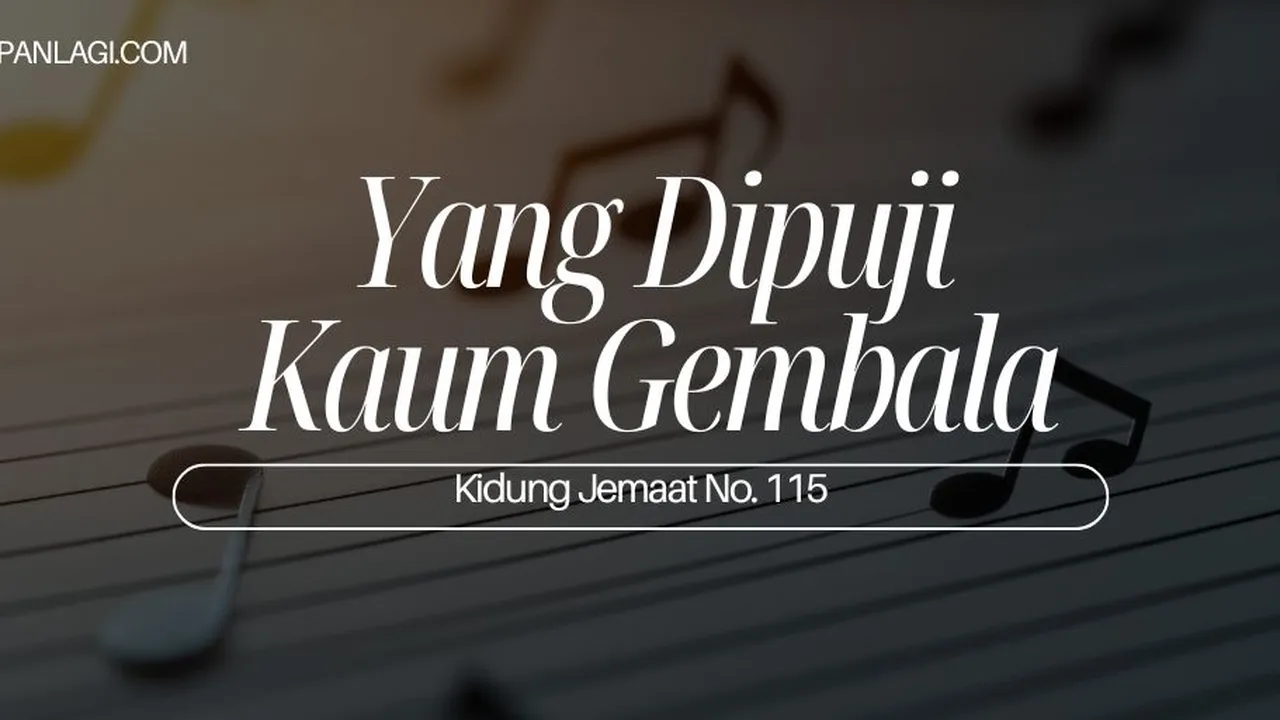 Lirik KJ 116 - Yang Dipuji Kaum Gembala