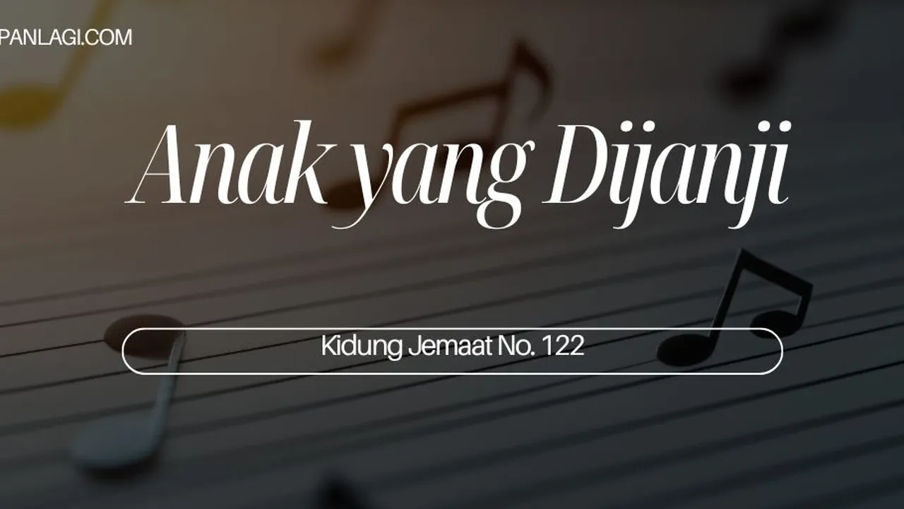 Lirik KJ 122 - Anak yang Dijanji - Kidung Jemaat