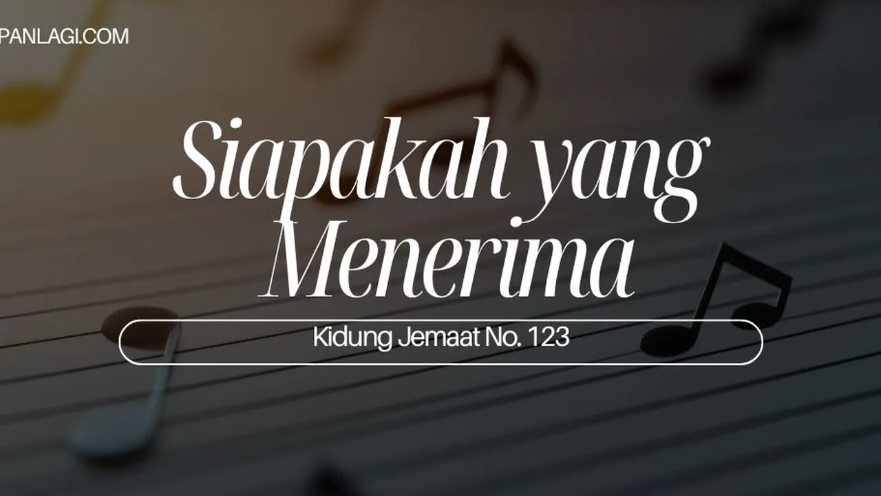 Lirik KJ 124 - Siapakah yang Menerima - Kidung Jemaat