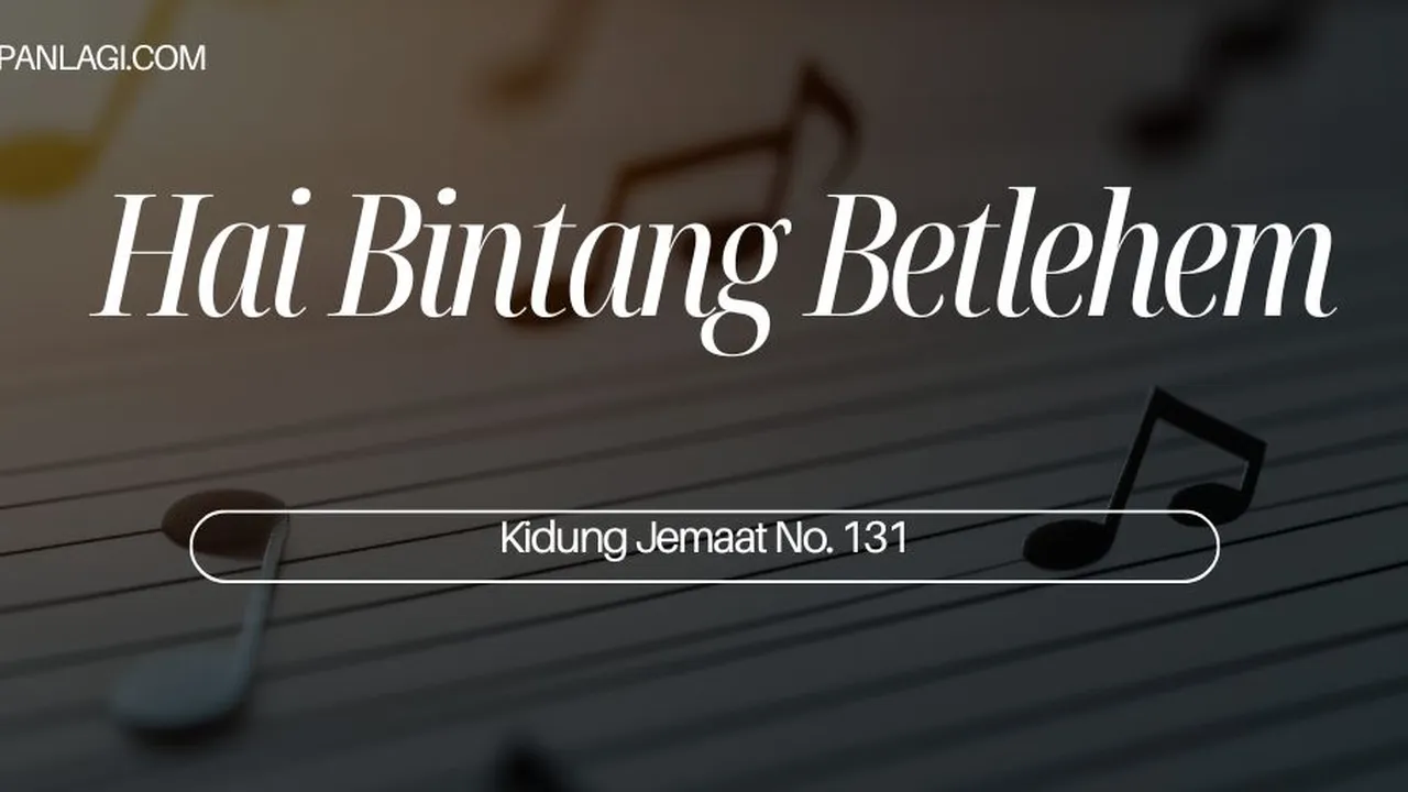 Lirik KJ 131 - Hai Bintang Betlehem - Kidung Jemaat
