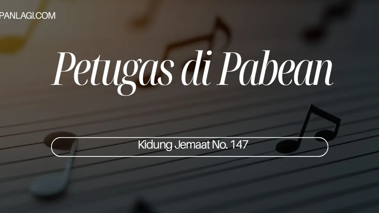 Lirik KJ 147 - Petugas di Pabean - Kidung Jemaat