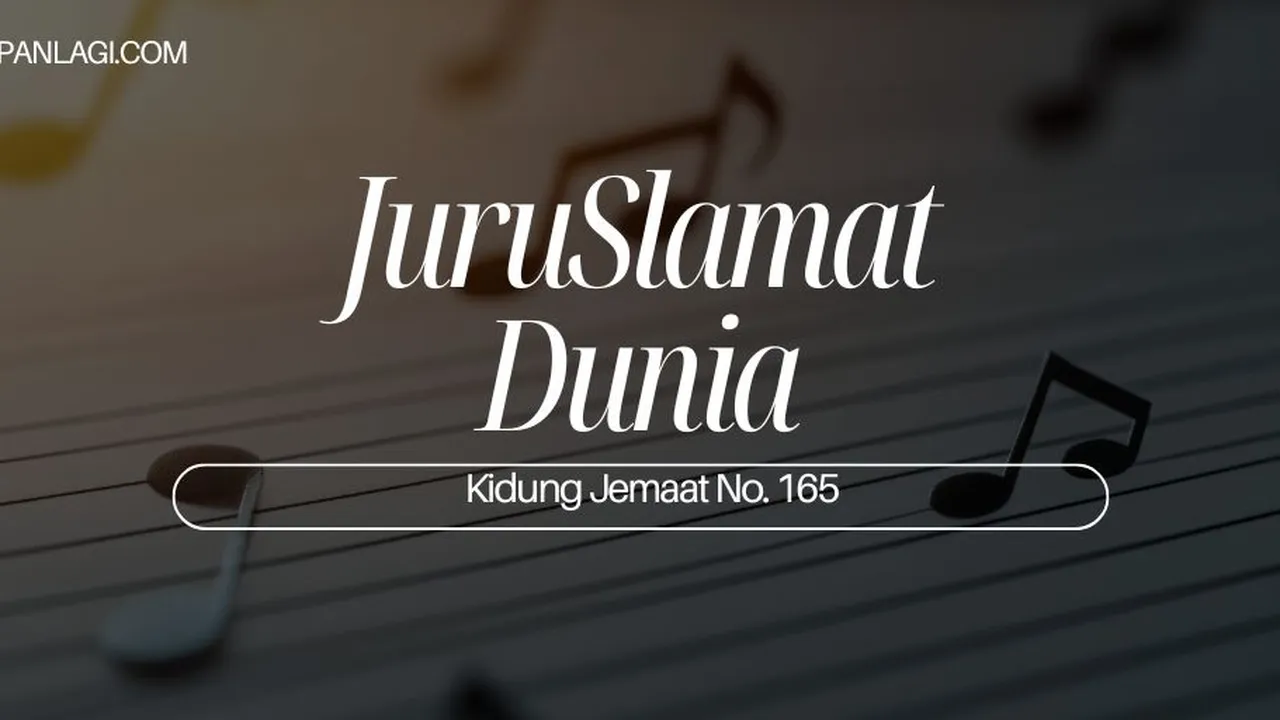 Lirik KJ 165 - Juruslamat Dunia - Kidung Jemaat