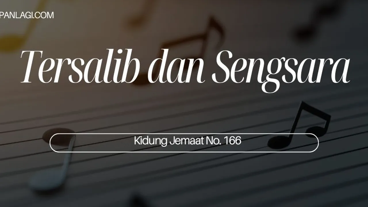 Lirik KJ 166 - Tersalib dan Sengsara