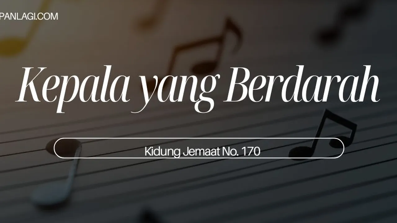 Lirik KJ 170 - Kepala yang Berdarah - Kidung Jemaat