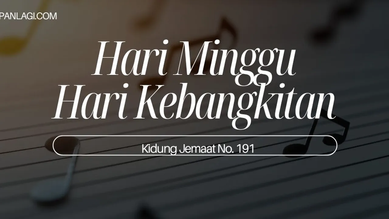 Lirik KJ 191 - Hari Minggu Hari Kebangkitan - Kidung Jemaat