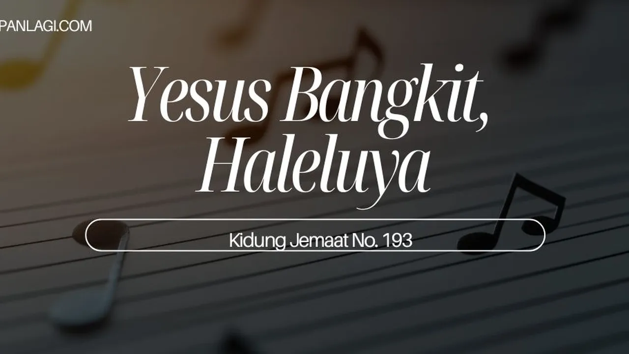 Lirik KJ 193 - Yesus Bangkit Haleluya - Kidung Jemaat