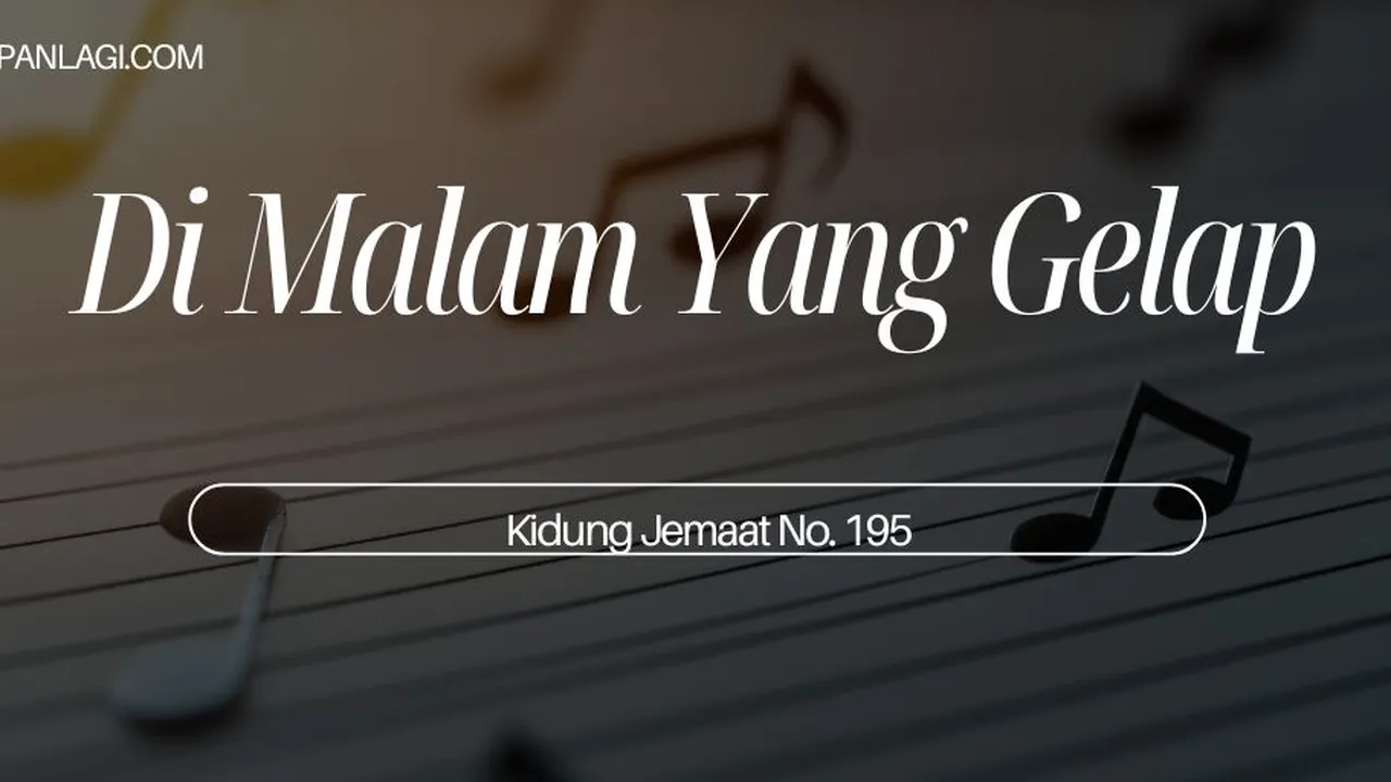 Lirik KJ 195 - Di Malam Yang Gelap - Kidung Jemaat