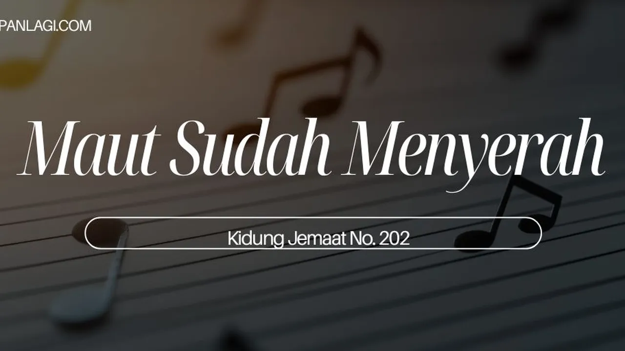 Lirik KJ 202 - Maut Sudah Menyerah - Kidung Jemaat