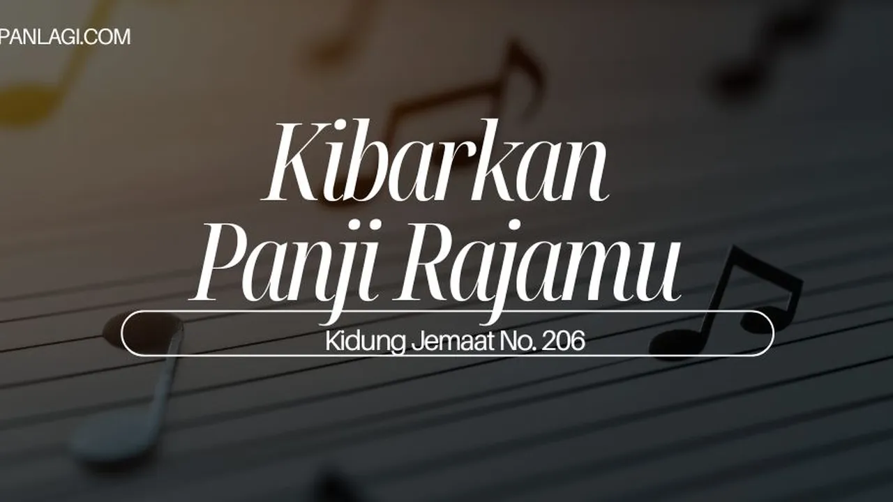 Lirik KJ 206 - Kibarkan Panji Rajamu - Kidung Jemaat