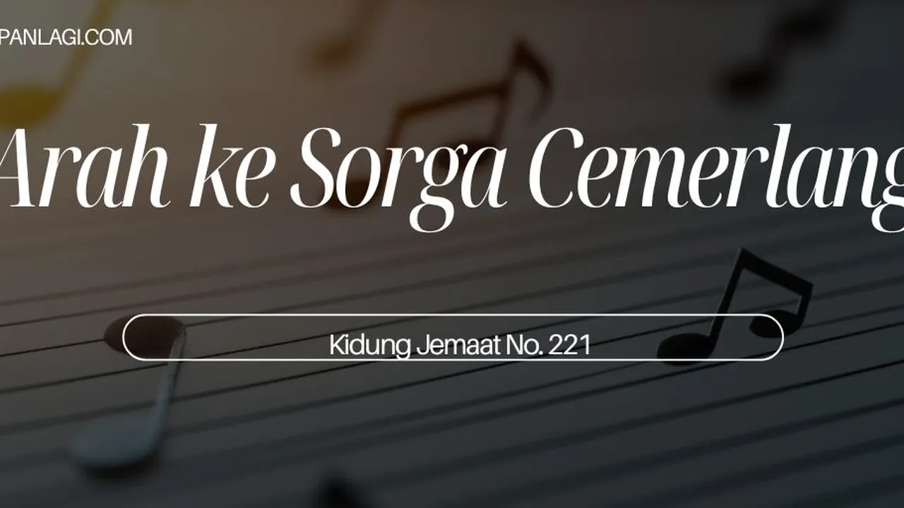 Lirik KJ 221 - Arah ke Sorga Cemerlang - Kidung Jemaat
