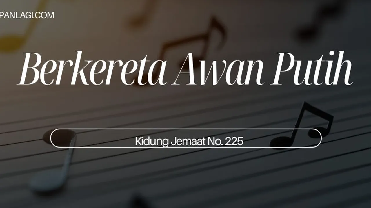 Lirik KJ 225 - Berkereta Awan Putih - Kidung Jemaat