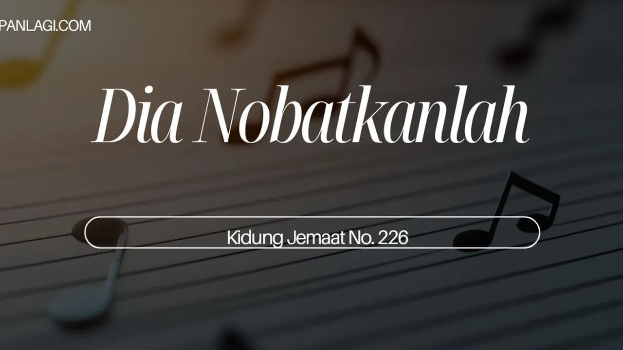 Lirik KJ 226 - Dia Nobatkanlah - Kidung Jemaat