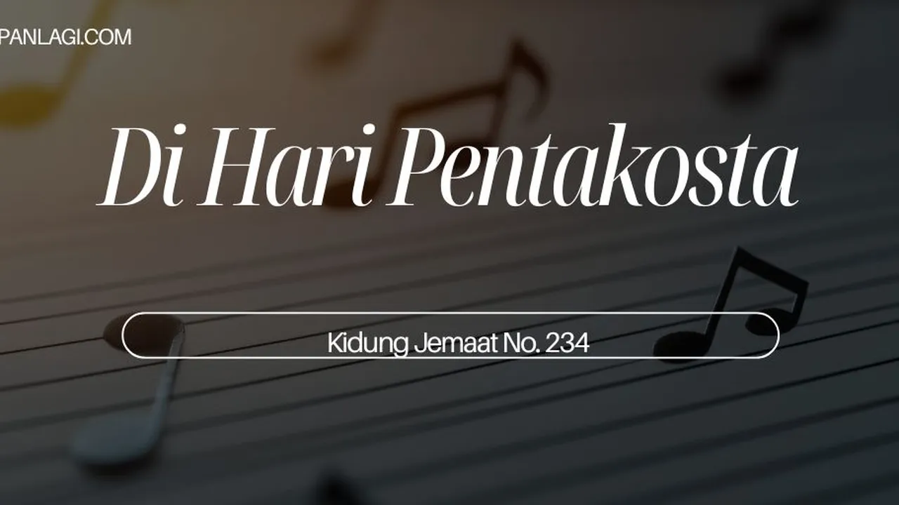Lirik KJ 234 - Di Hari Pentakosta - Kidung Jemaat