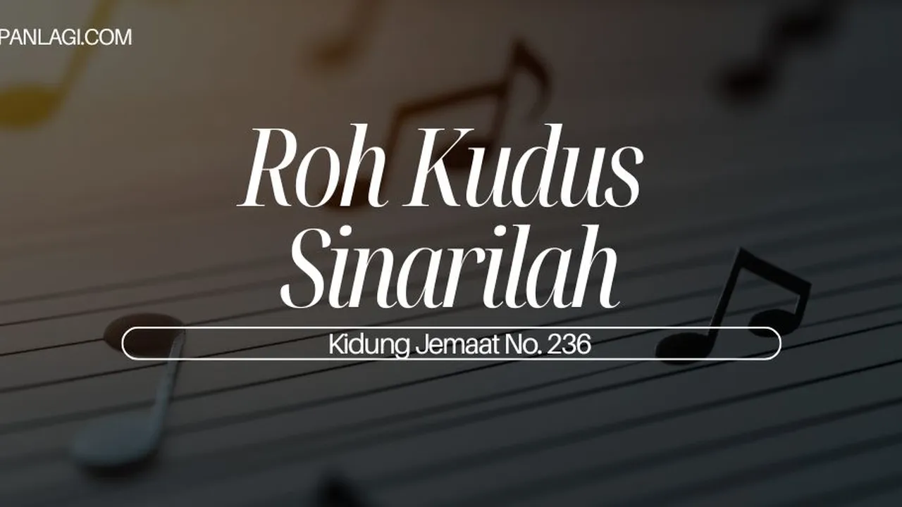 Lirik KJ 236 - Roh Kudus Sinarilah - Kidung Jemaat