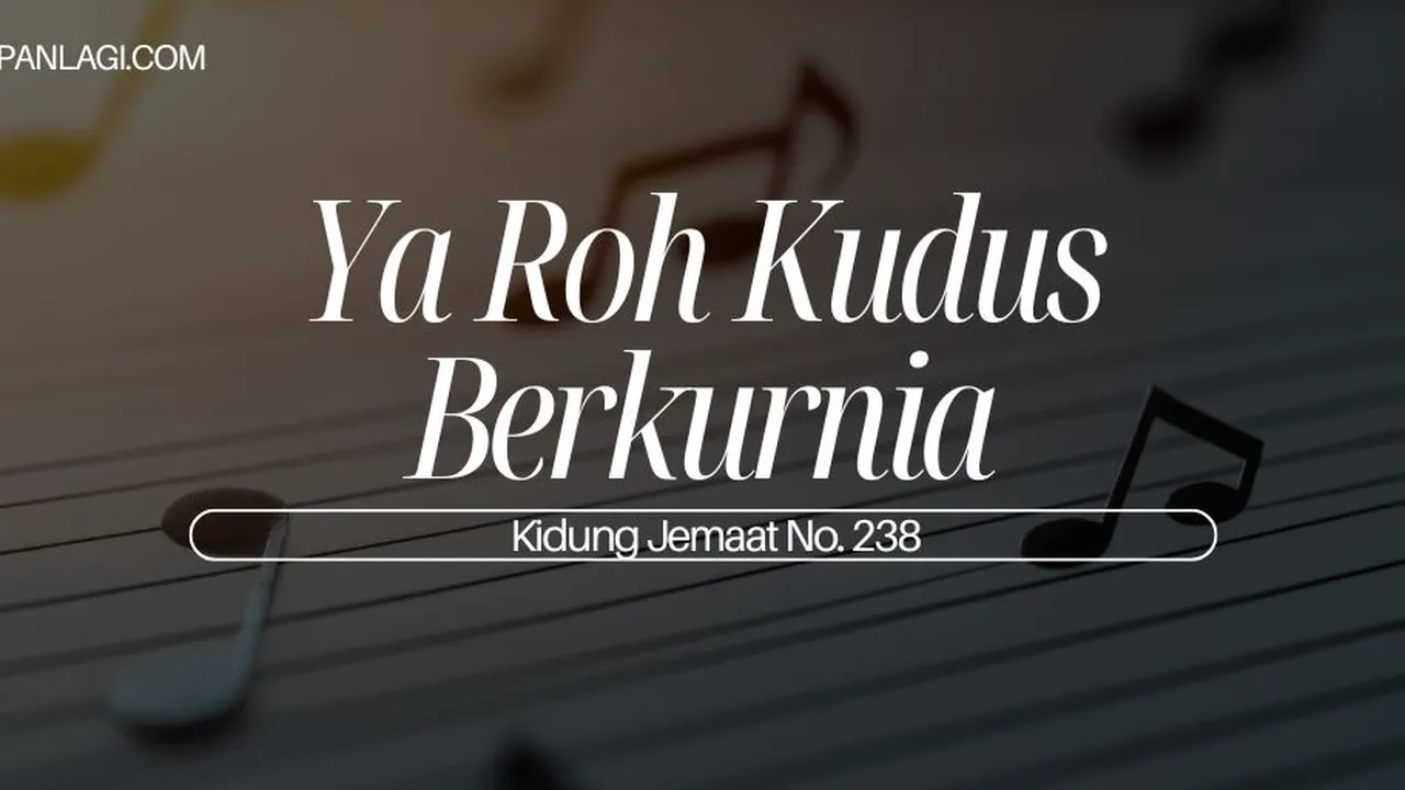 Lirik KJ 238 - Ya Roh Kudus Berkurnia - Kidung Jemaat