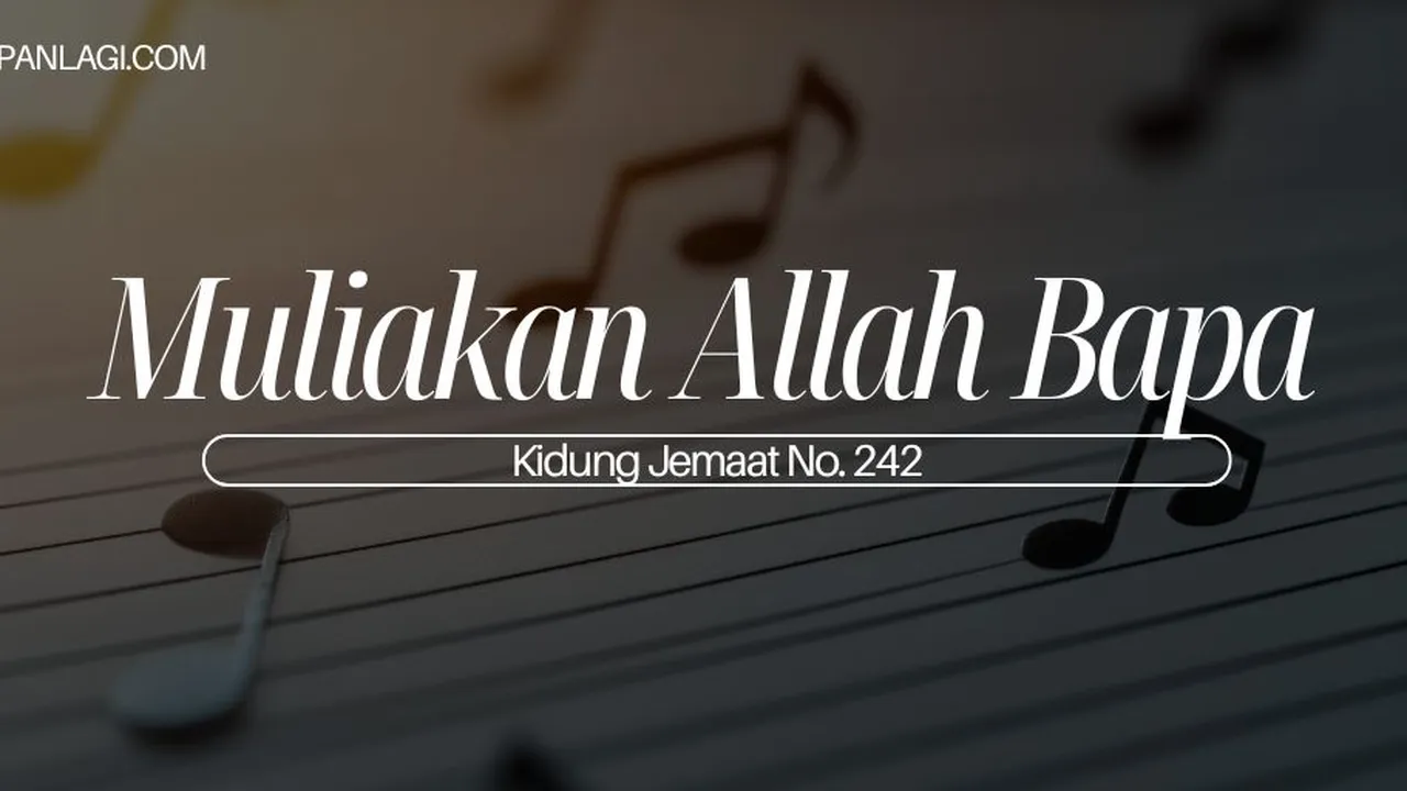 Lirik KJ 242 - Muliakan Allah Bapa - Kidung Jemaat