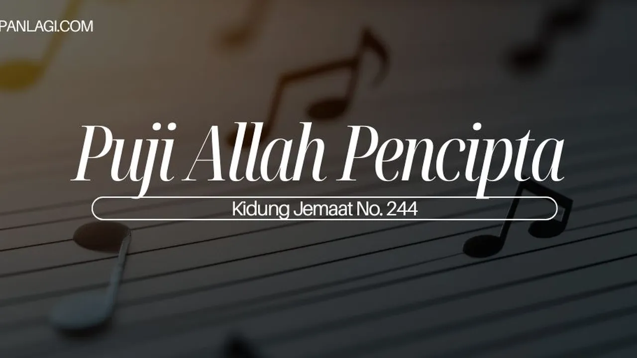 Lirik KJ 244 - Puji Allah Pencipta - Kidung Jemaat