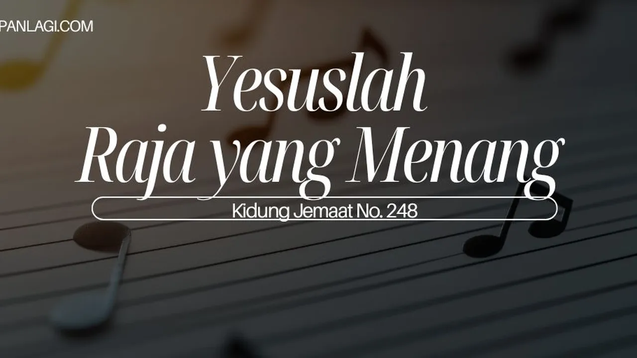 Lirik KJ 248 - Yesuslah Raja Yang Menang - Kidung Jemaat