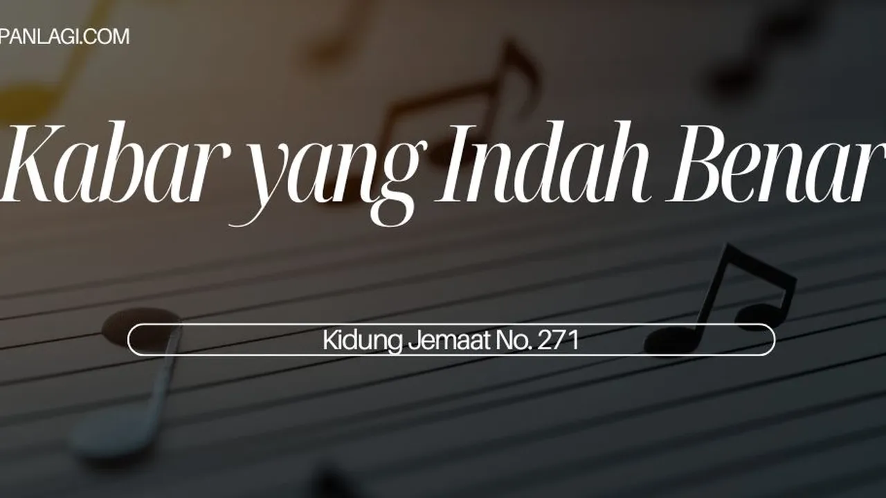 Lirik KJ 271 - Kabar yang Indah Benar - Kidung Jemaat