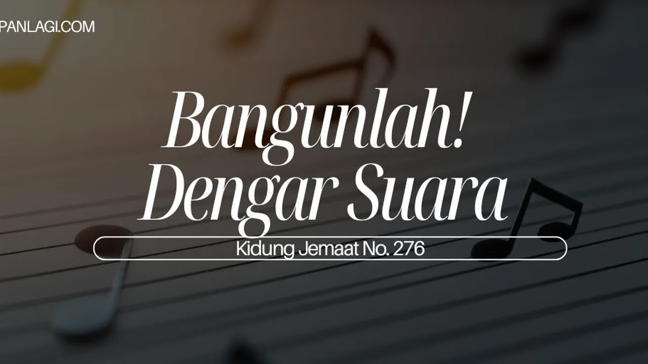 Lirik KJ 276 - Bangunlah Dengar Suara - Kidung Jemaat