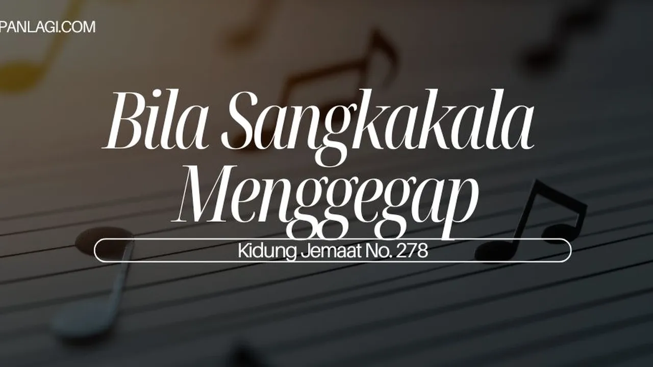 Lirik KJ 278 - Bila Sangkakala Menggegap - Kidung Jemaat