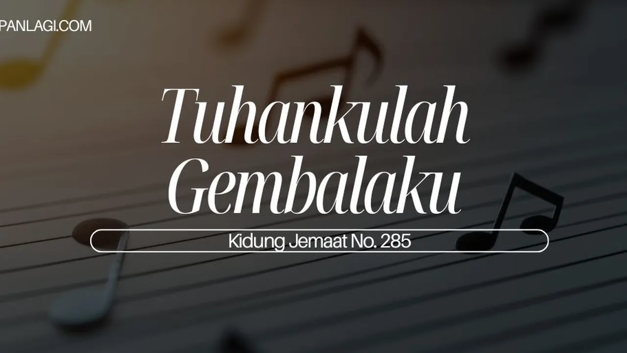 Lirik KJ 285 - Tuhankulah Gembalaku - Kidung Jemaat