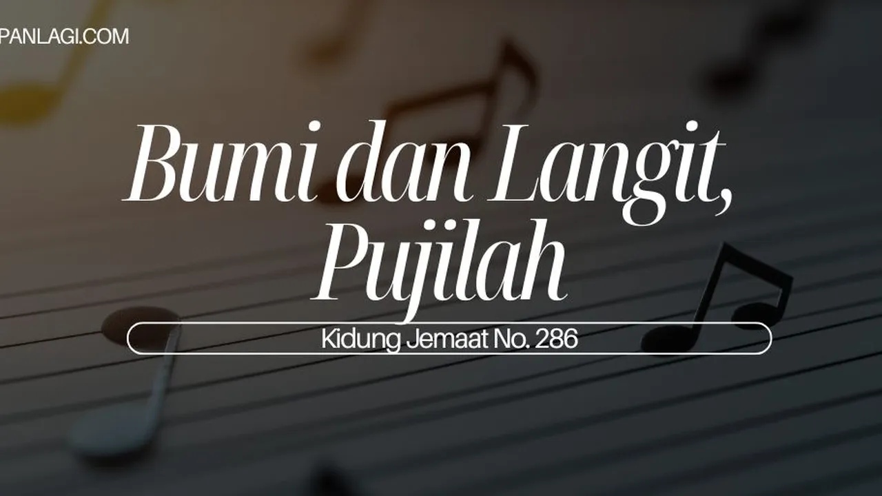 Lirik KJ 286 - Bumi dan Langit Pujilah - Kidung Jemaat