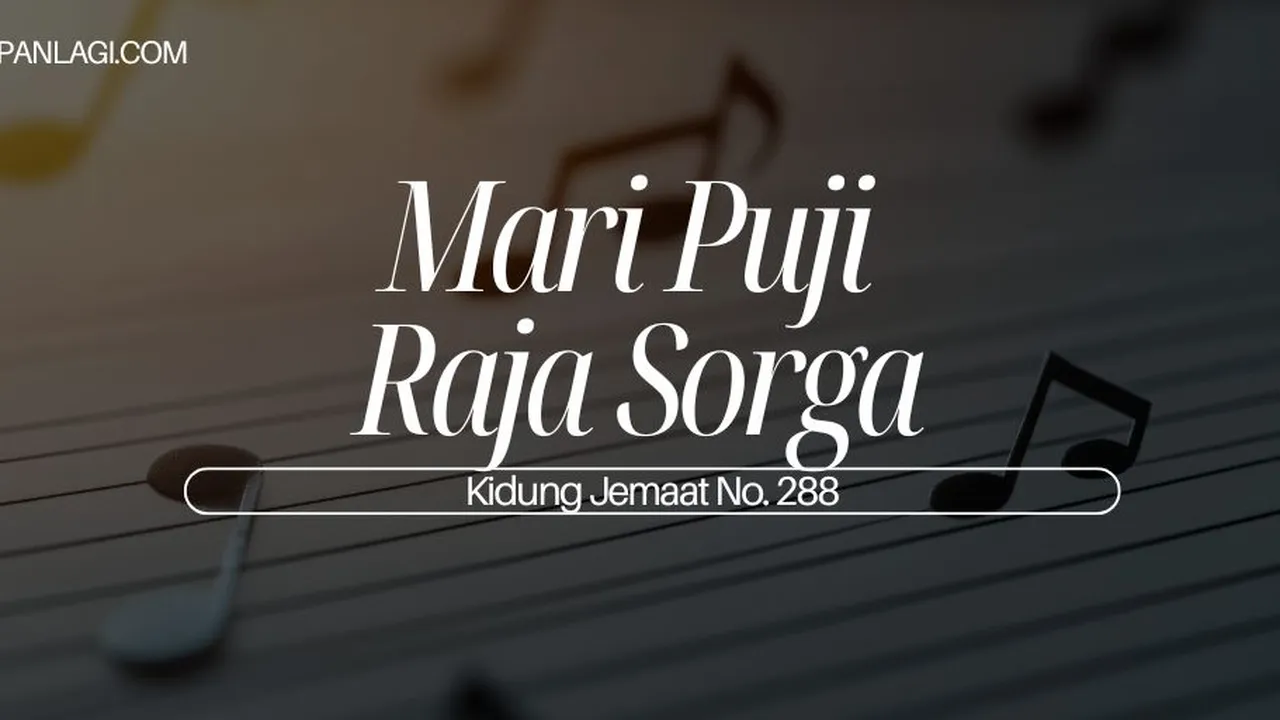 Lirik KJ 288 Mari Puji Raja Sorga - Kidung Jemaat