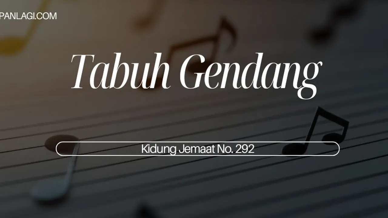 Lirik KJ 292 - Tabuh Gendang - Kidung Jemaat