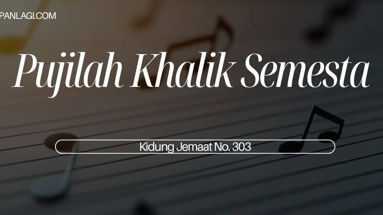 Lirik Kj 303 Pujilah Khalik Semesta - Kidung Jemaat