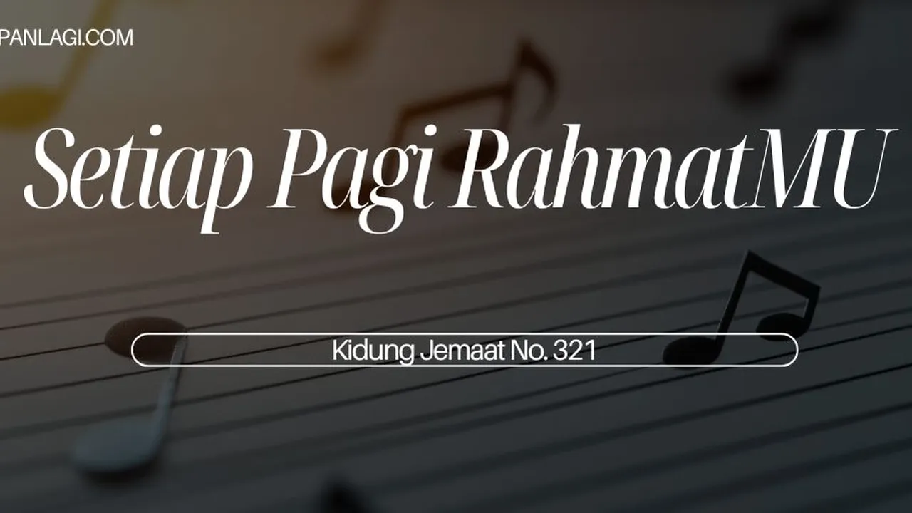Lirik KJ 321 Setiap Pagi RahmatMu - Kidung Jemaat