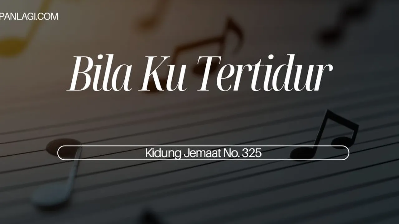 Lirik KJ 325 Bila KuTertidur